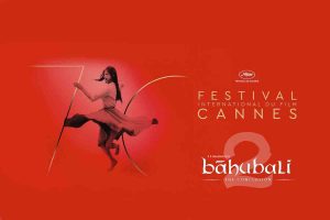 Baahubali at Cannes Film Festival 2017